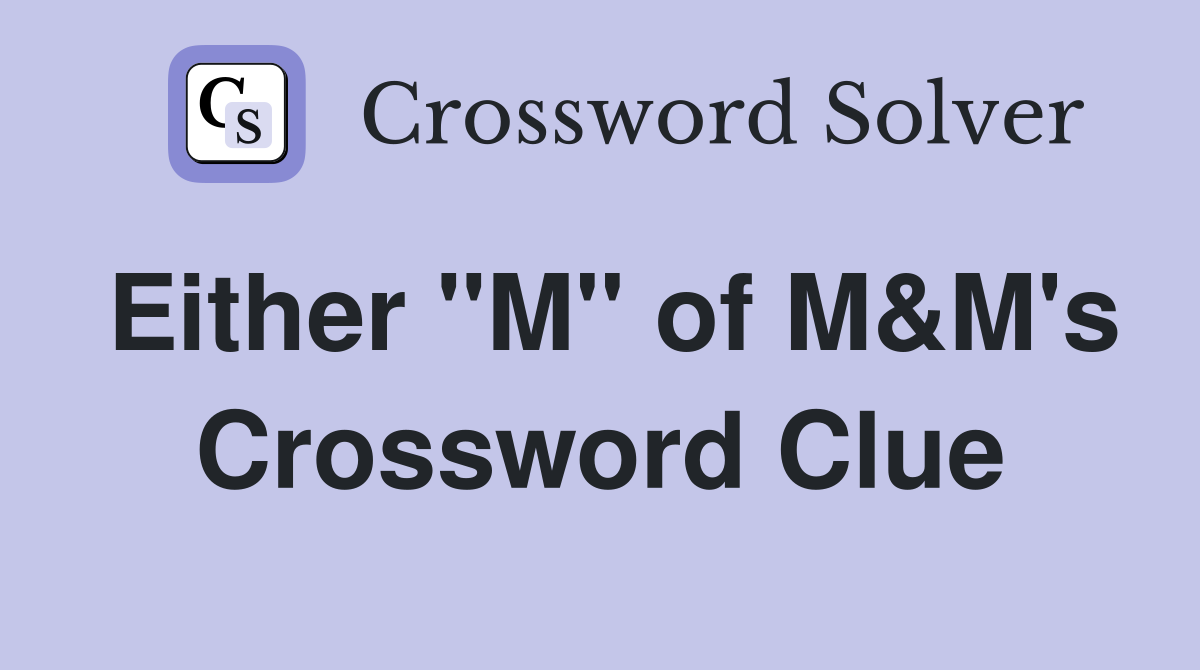 Either "M" of M&M's Crossword Clue