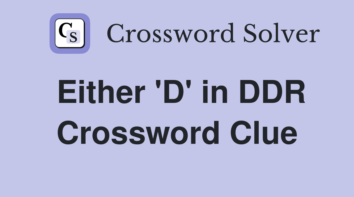 Either 'D' in DDR Crossword Clue
