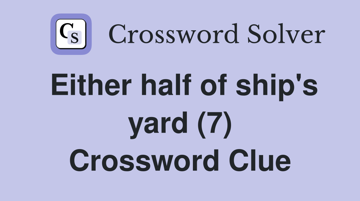Either half of ship's yard (7) Crossword Clue