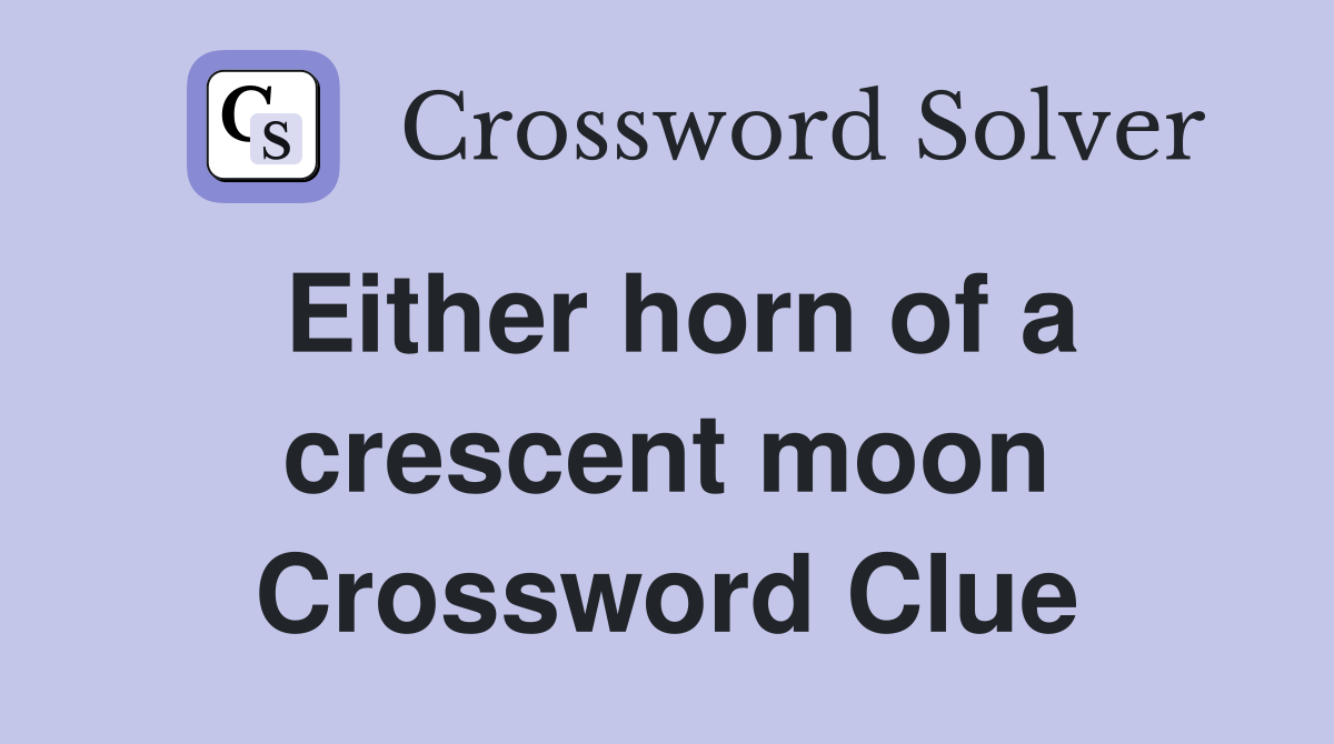 Either horn of a crescent moon Crossword Clue