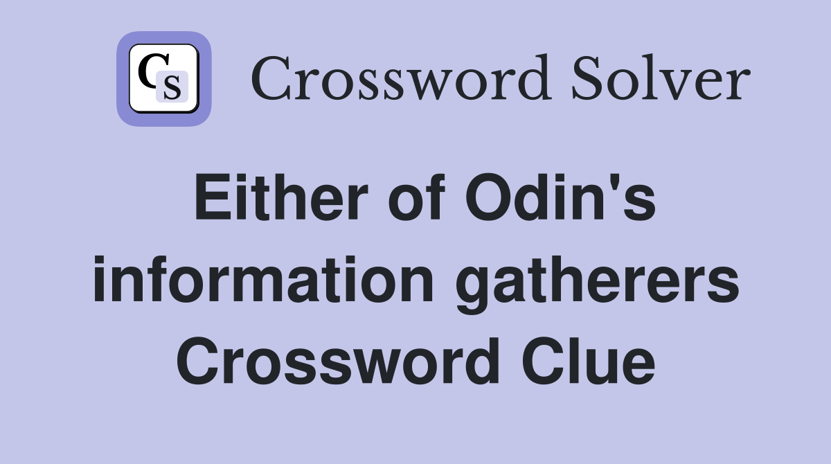 Either of Odin's information gatherers Crossword Clue