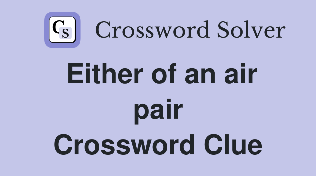 Either of an air pair Crossword Clue