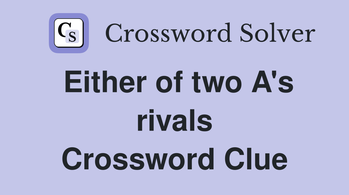 Either of two A's rivals Crossword Clue