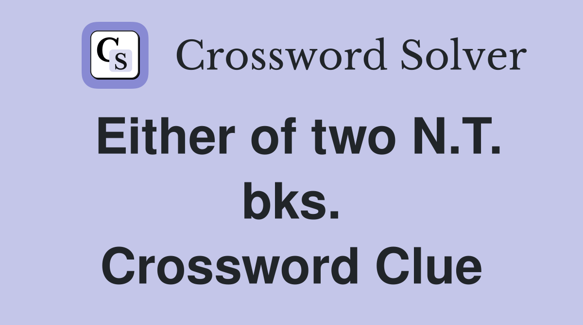 Either of two N.T. bks. Crossword Clue