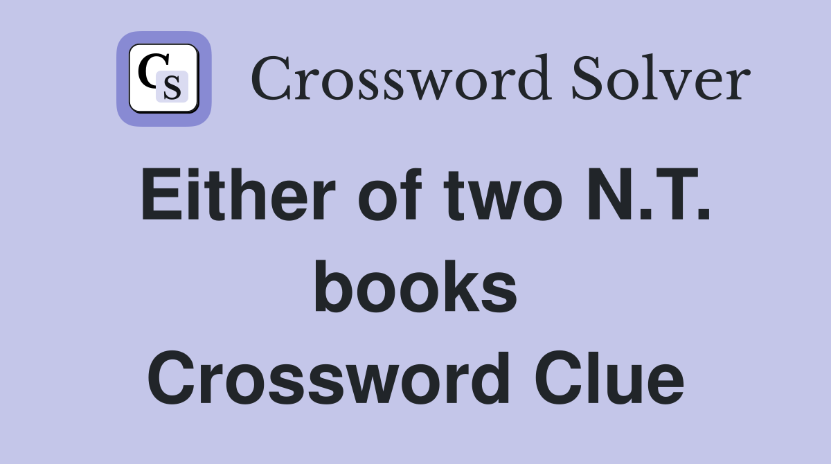 Either of two N.T. books Crossword Clue
