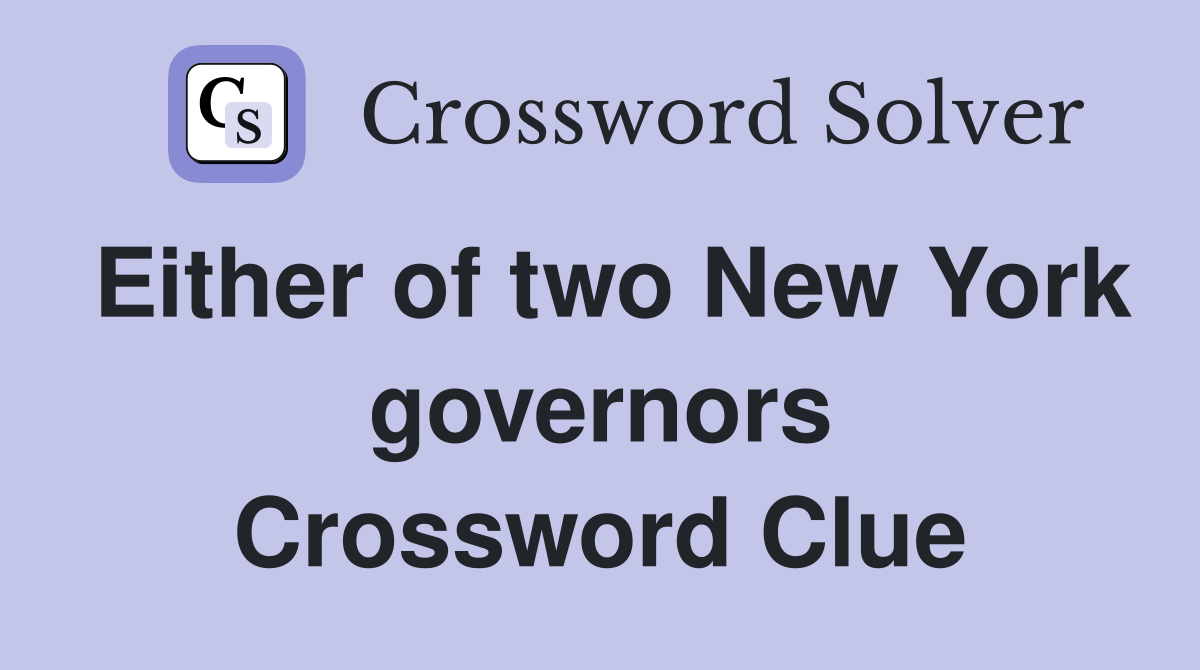 Either of two New York governors Crossword Clue