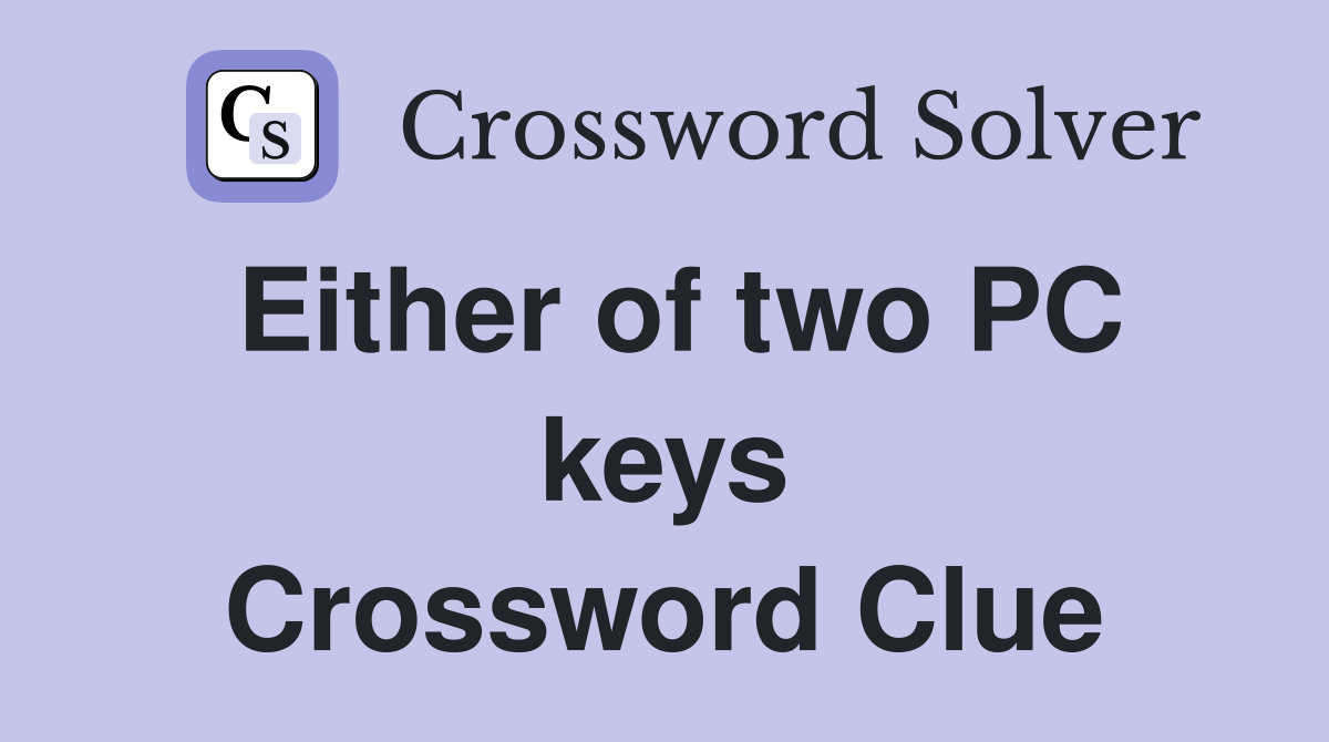 Either of two PC keys Crossword Clue
