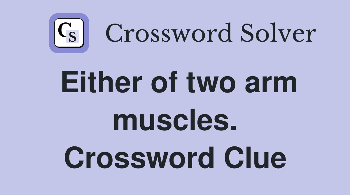 Either of two arm muscles. Crossword Clue