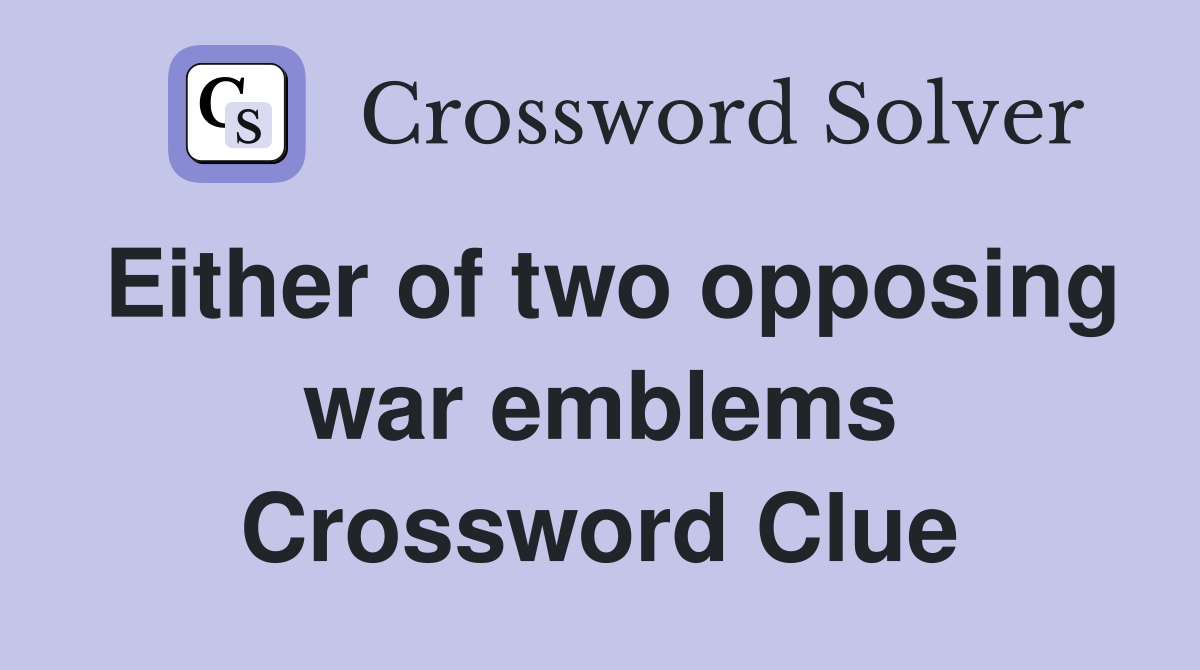 Either of two opposing war emblems Crossword Clue