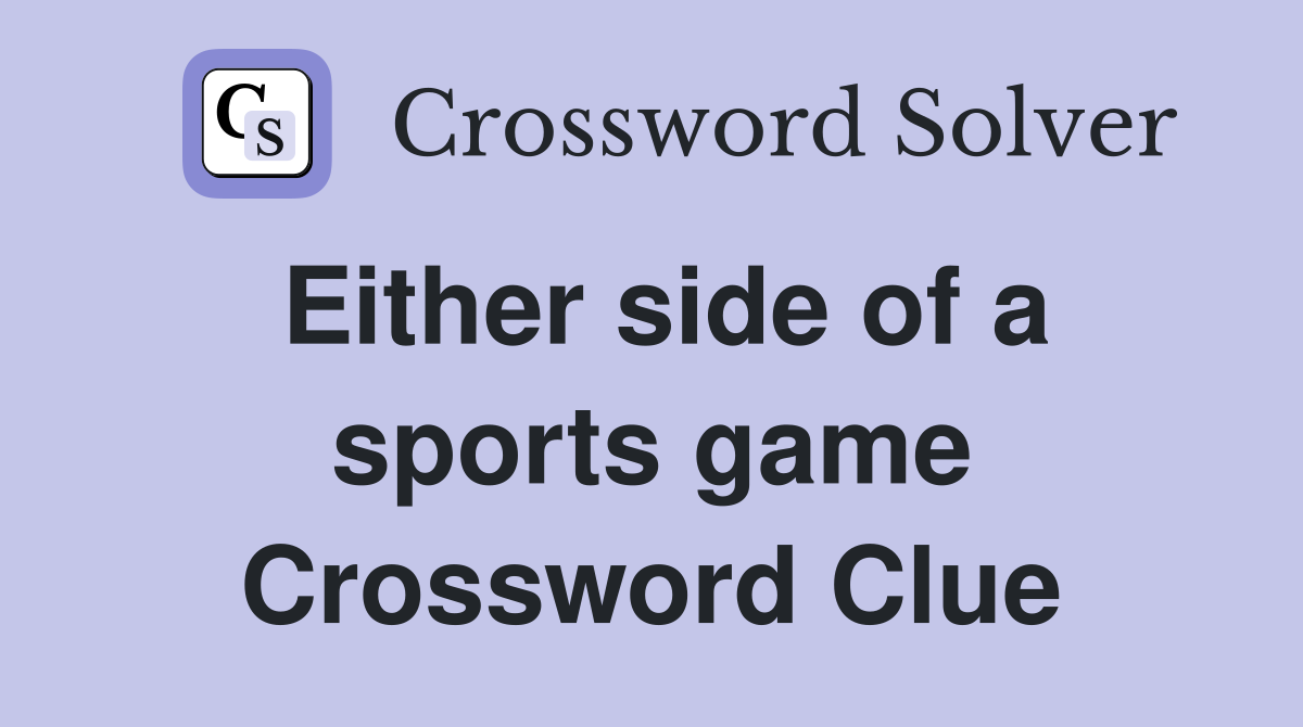 Either side of a sports game Crossword Clue
