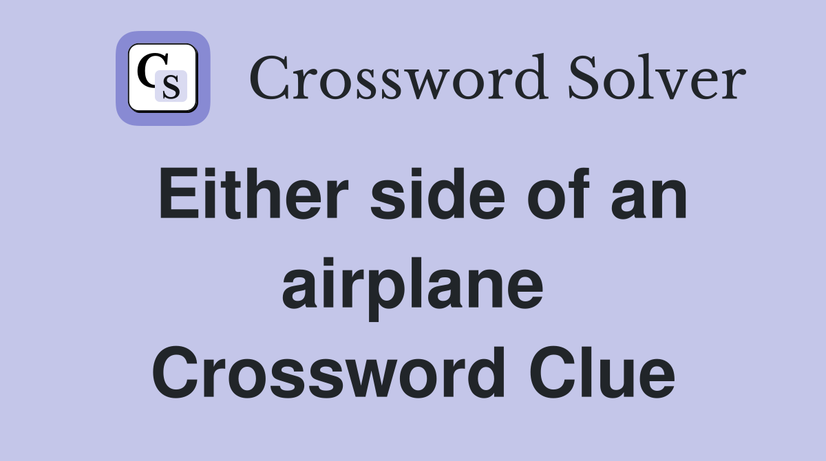 Either side of an airplane Crossword Clue