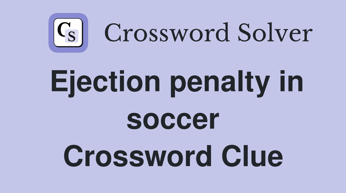 Ejection penalty in soccer Crossword Clue
