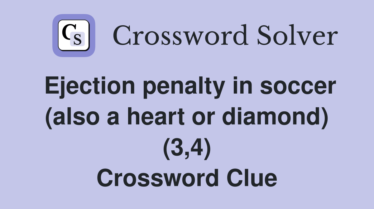 Ejection penalty in soccer (also a heart or diamond) (3,4) Crossword Clue