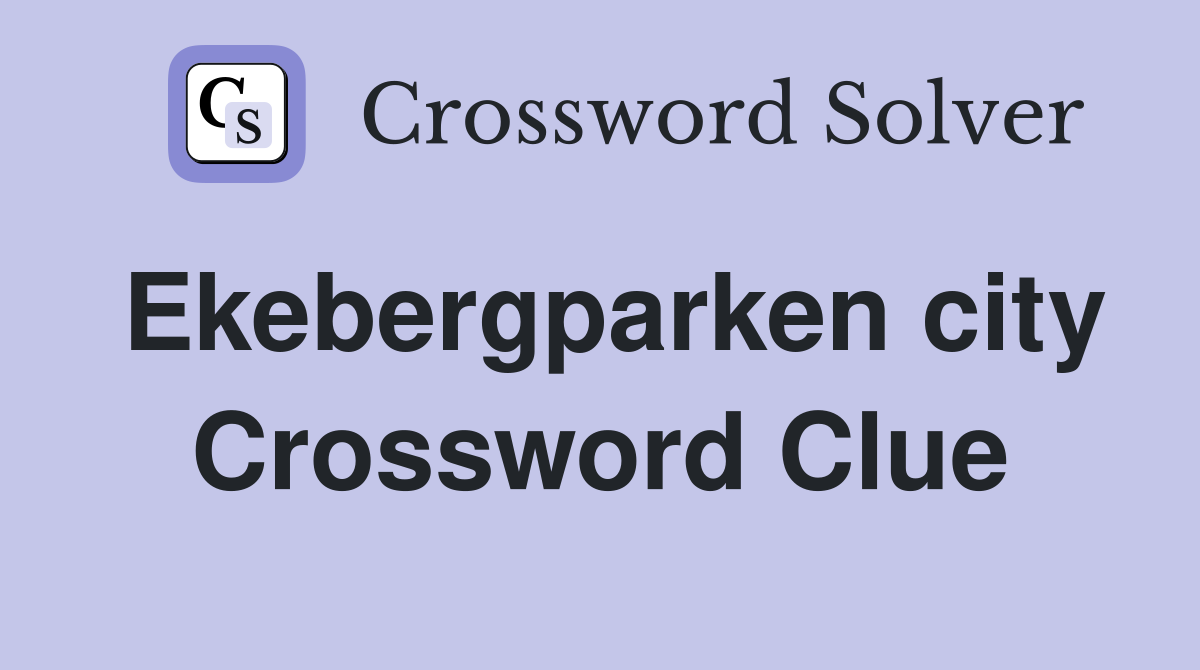 Ekebergparken city Crossword Clue
