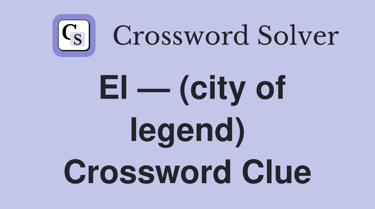 El — (city of legend) Crossword Clue