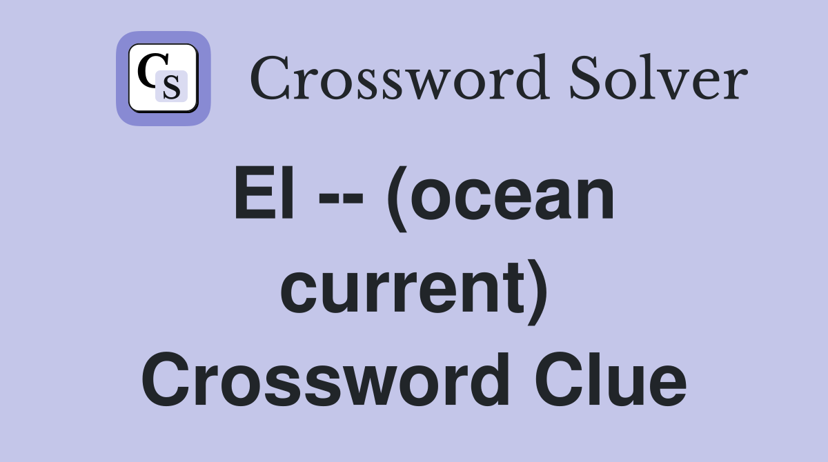 El -- (ocean current) Crossword Clue