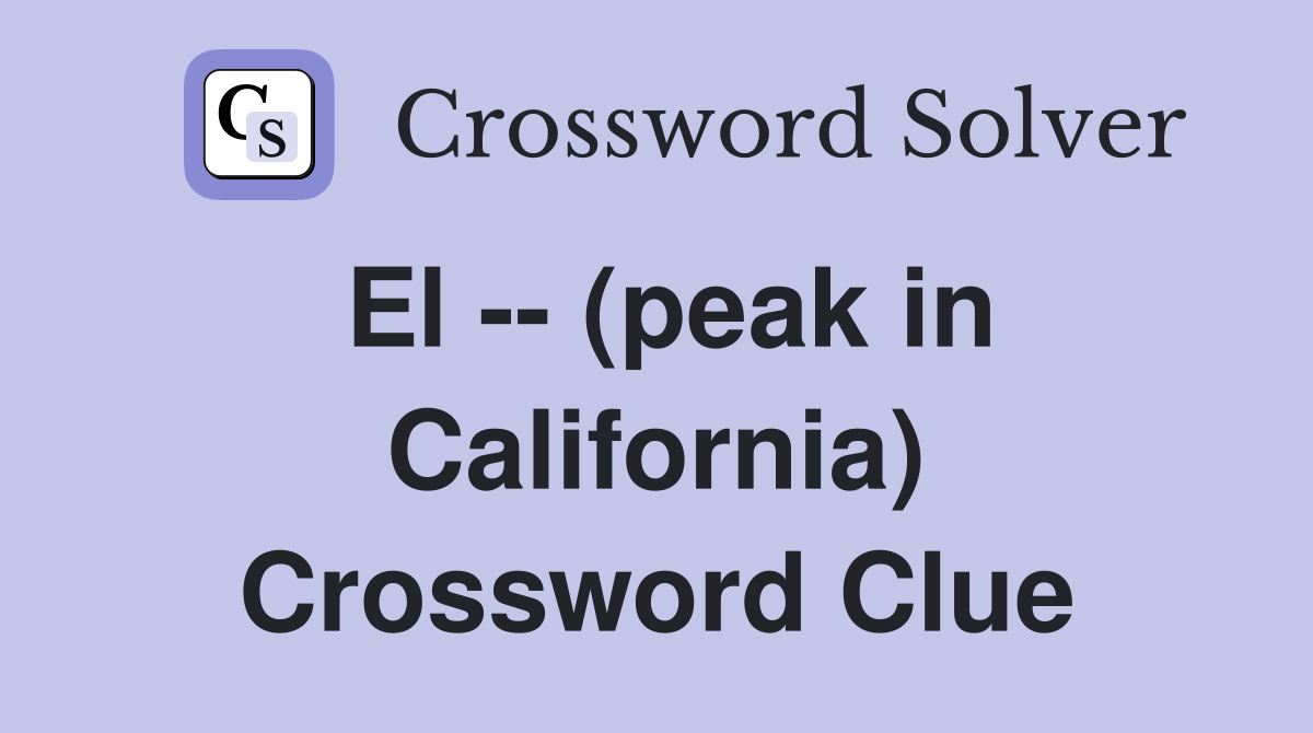 El -- (peak in California) Crossword Clue