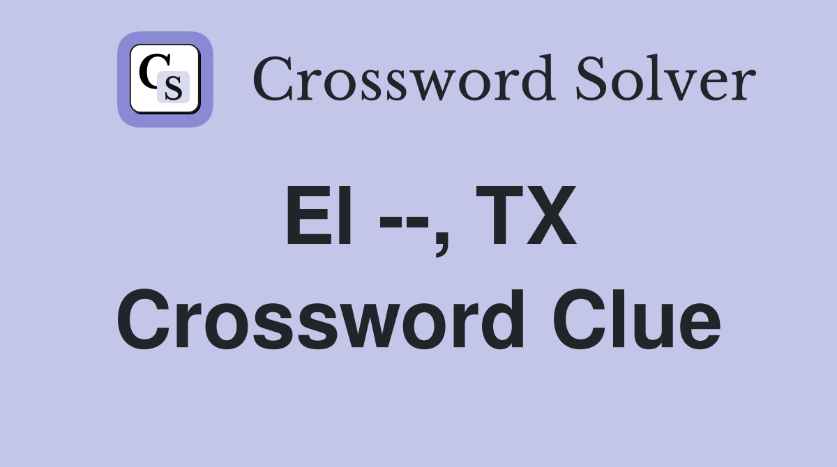 El --, TX Crossword Clue