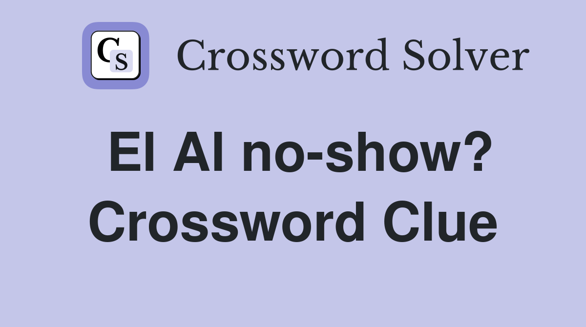 El Al no-show? Crossword Clue