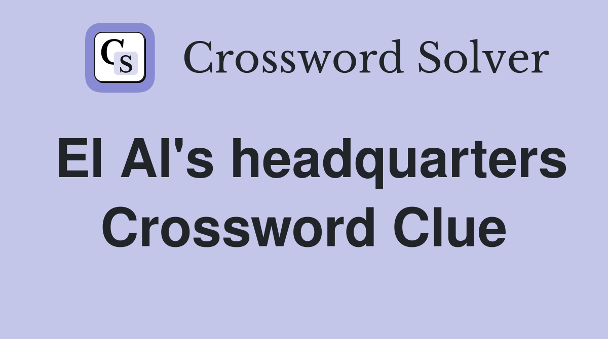 El Al's headquarters Crossword Clue