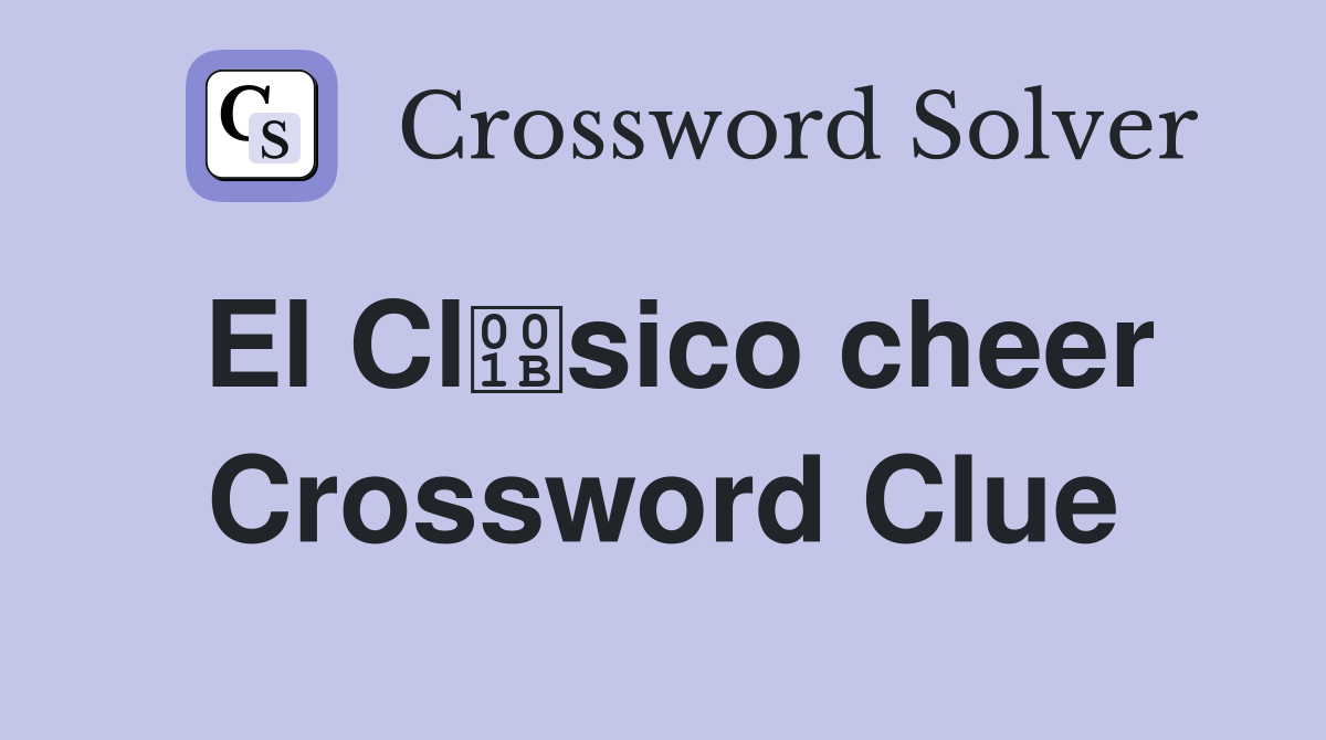 El Clsico cheer Crossword Clue