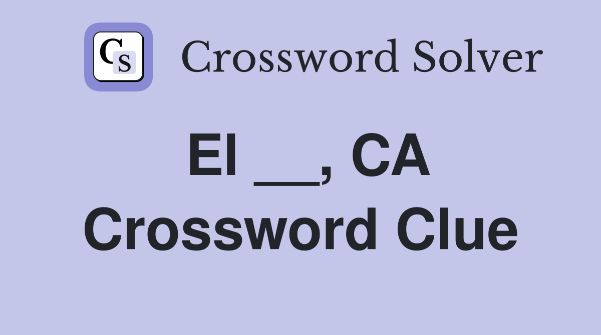 El __, CA Crossword Clue