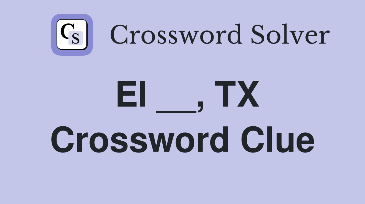 El __, TX Crossword Clue
