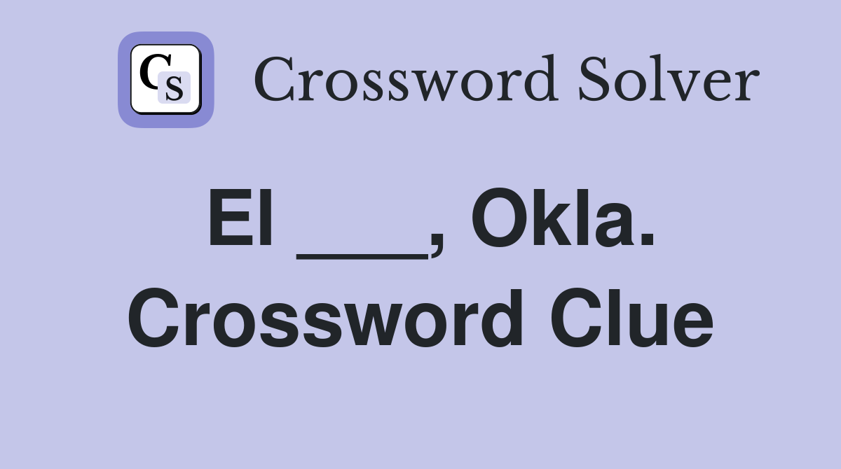 El ___, Okla. Crossword Clue