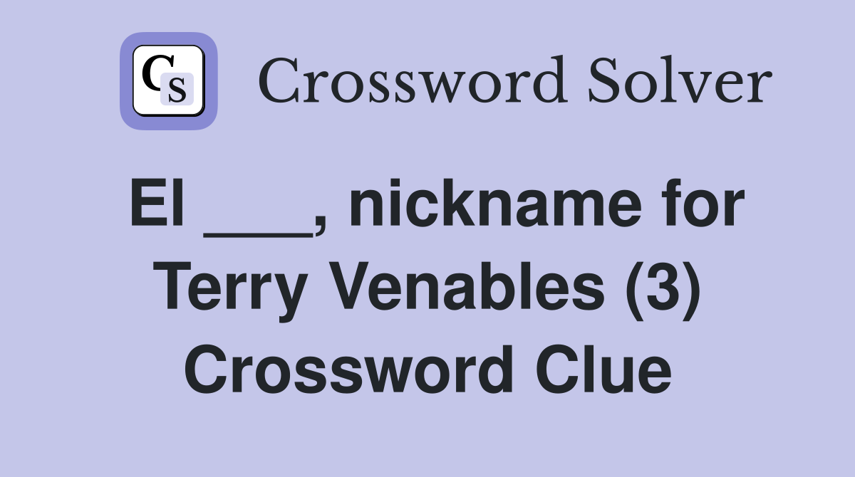 El ___, nickname for Terry Venables (3) Crossword Clue