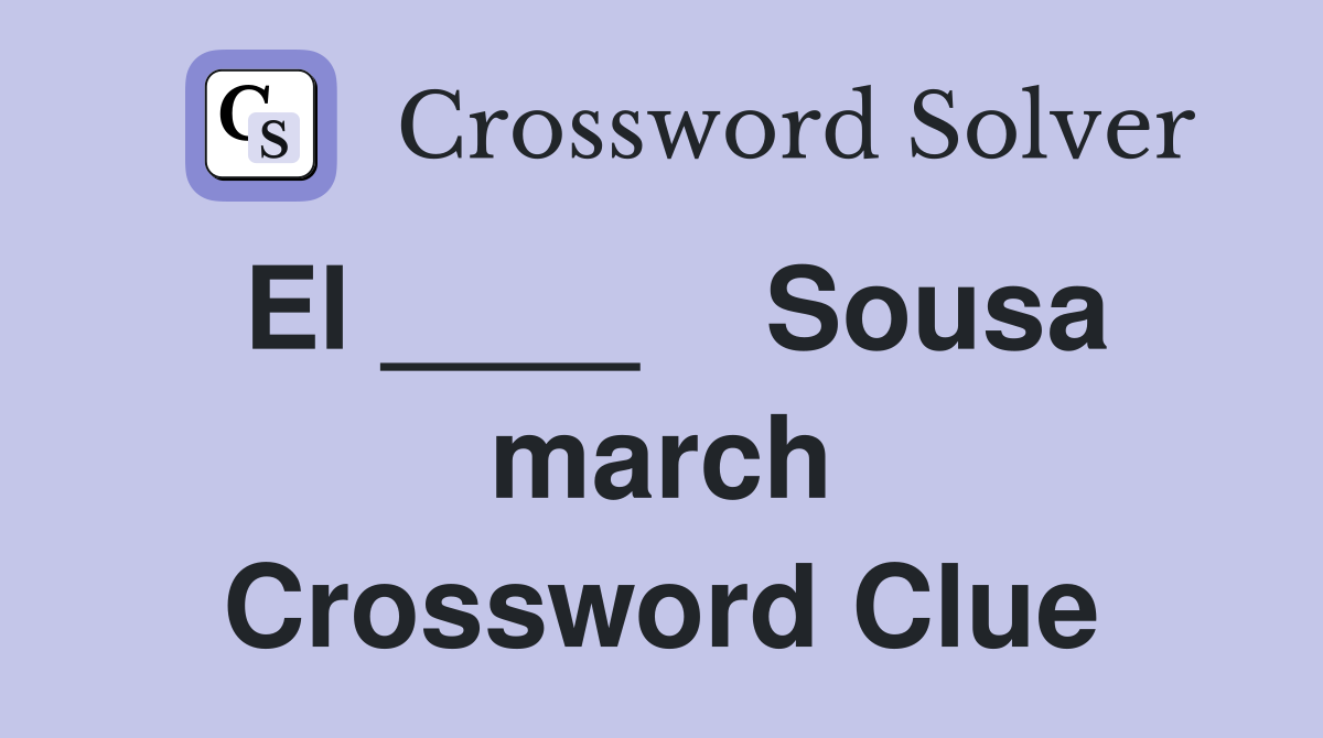 El ____    Sousa march Crossword Clue