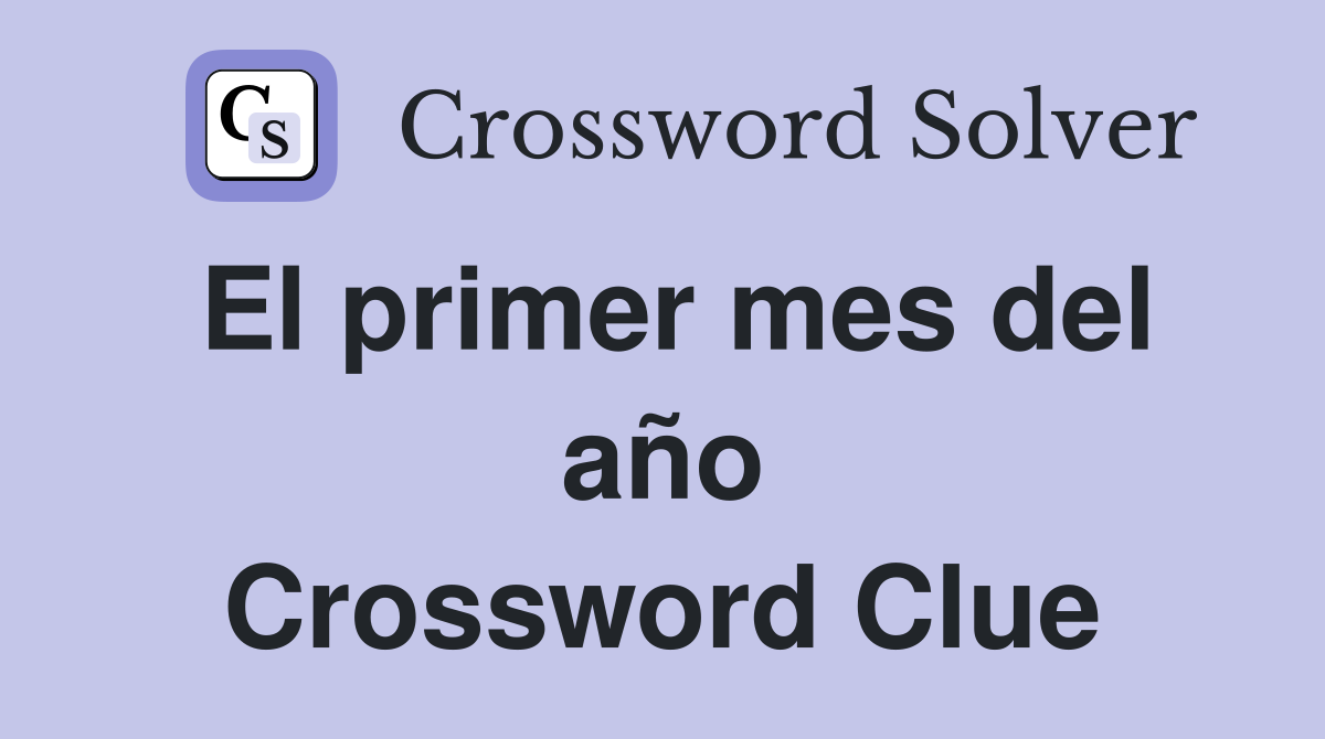 El primer mes del año Crossword Clue