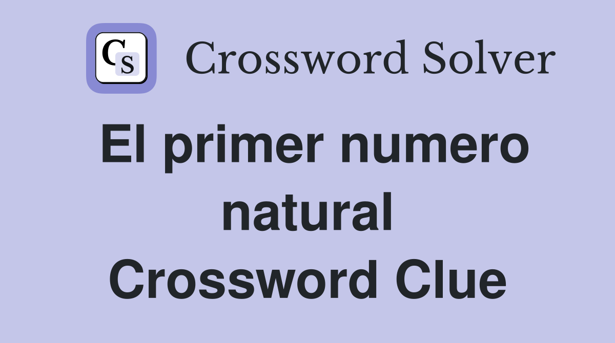 El primer numero natural Crossword Clue