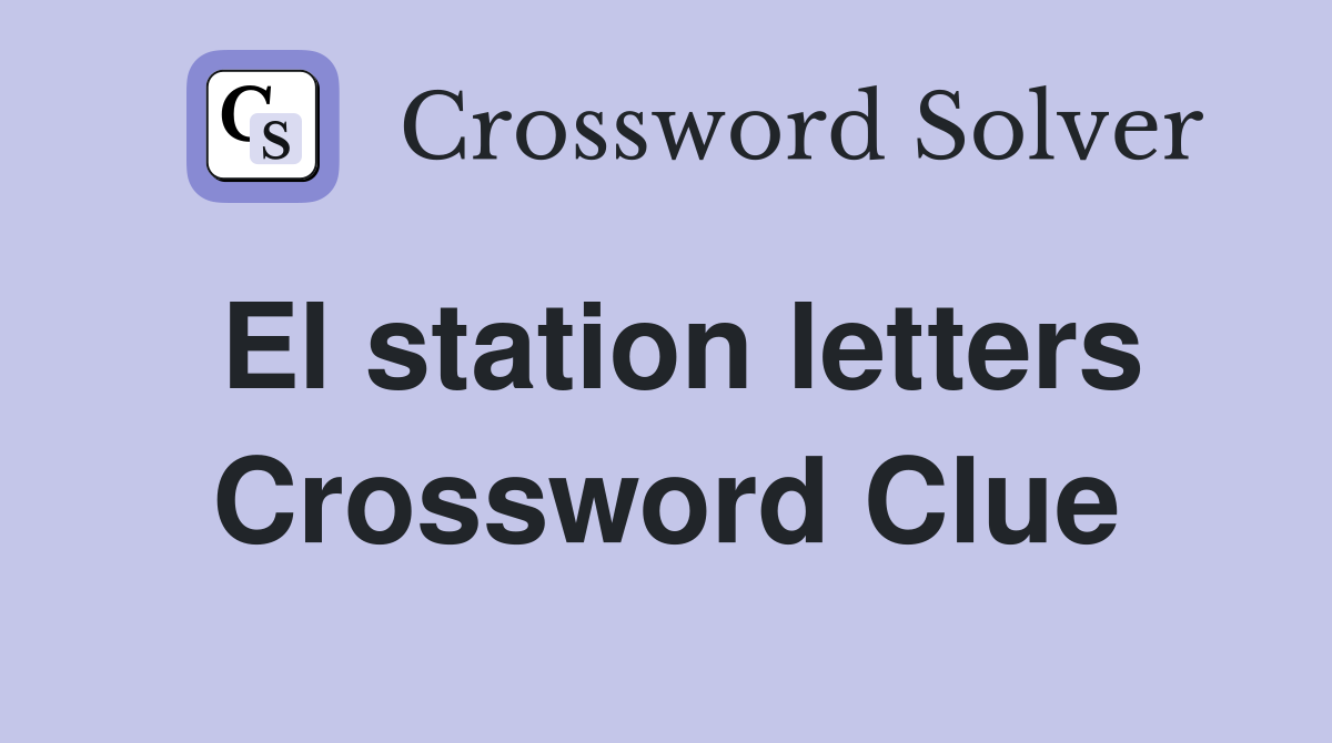 El station letters Crossword Clue