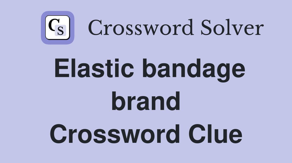 Elastic bandage brand Crossword Clue