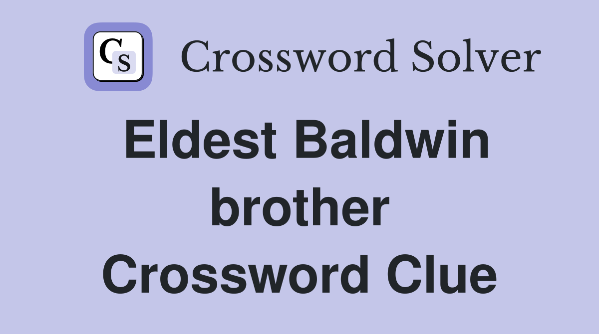 Eldest Baldwin brother Crossword Clue