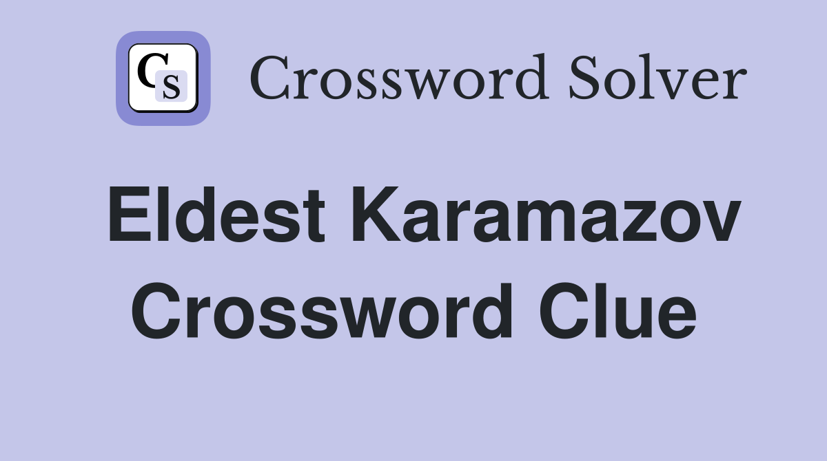 Eldest Karamazov Crossword Clue