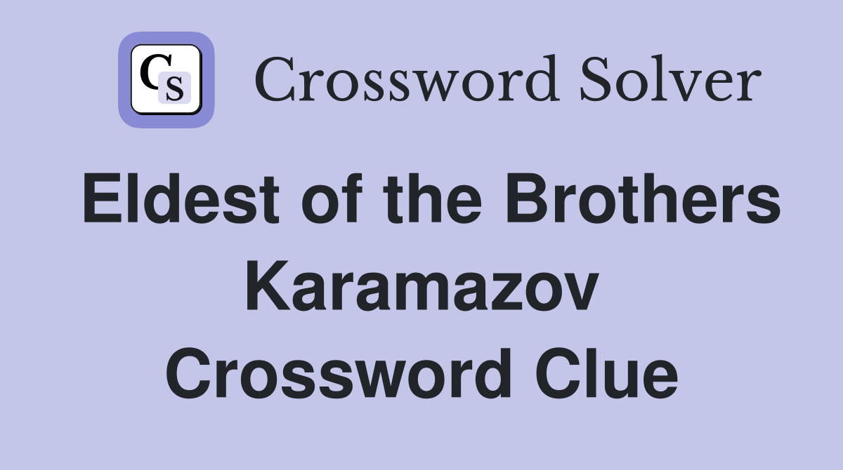 Eldest of the Brothers Karamazov Crossword Clue