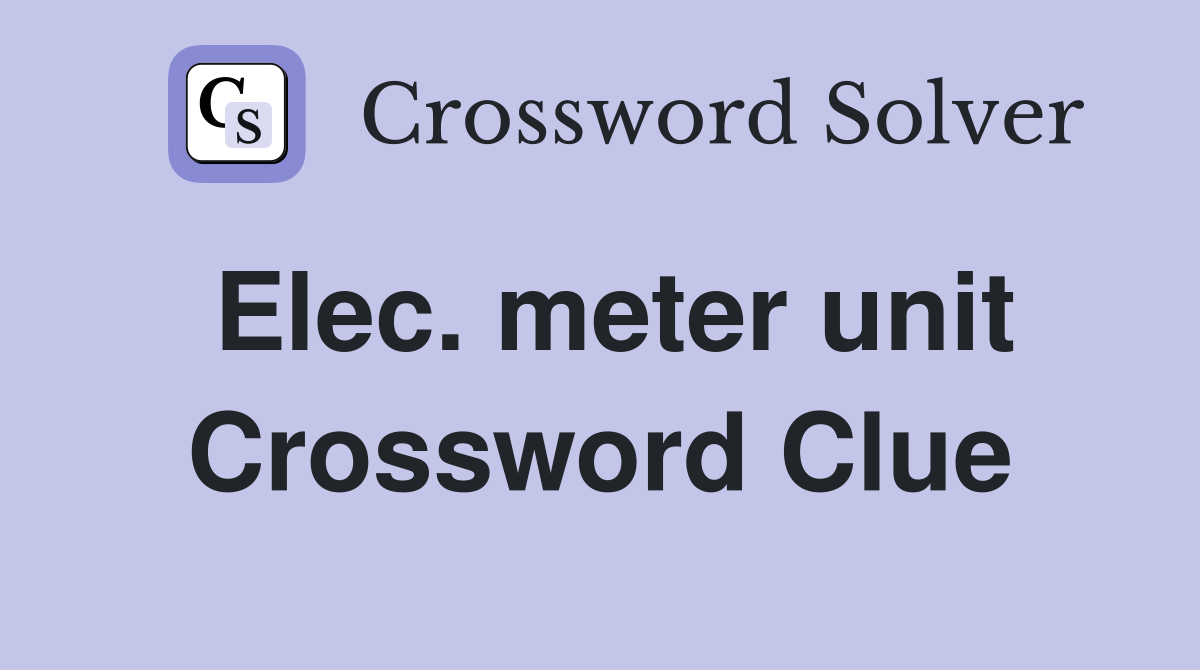 Elec. meter unit Crossword Clue