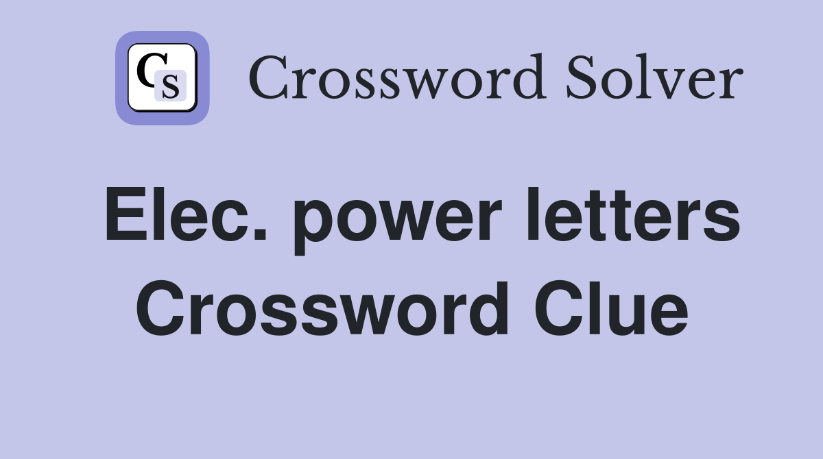 Elec. power letters Crossword Clue