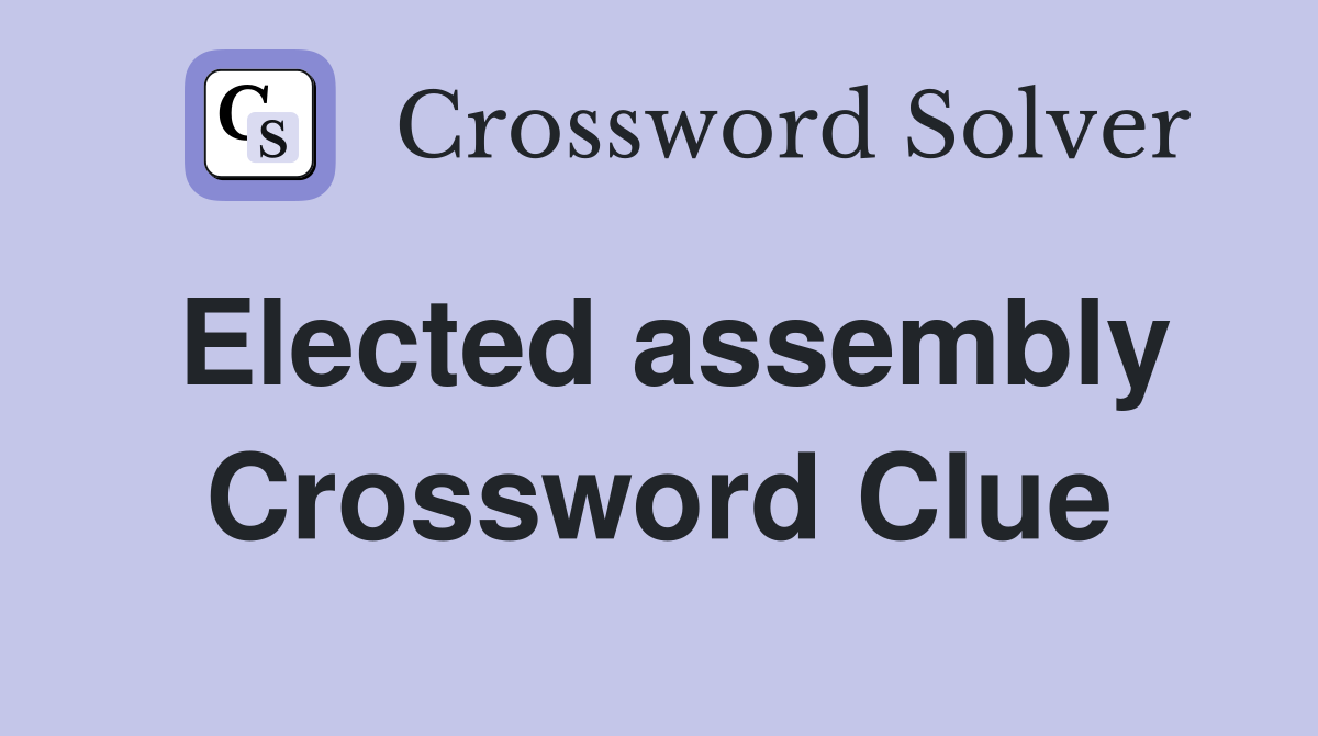Elected assembly Crossword Clue