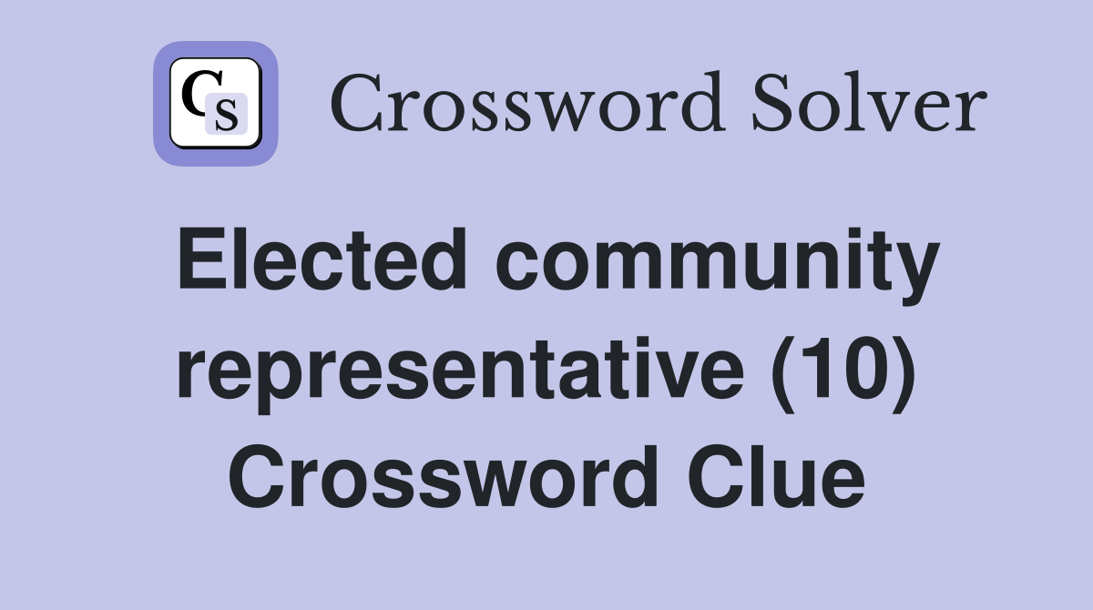 Elected community representative (10) Crossword Clue