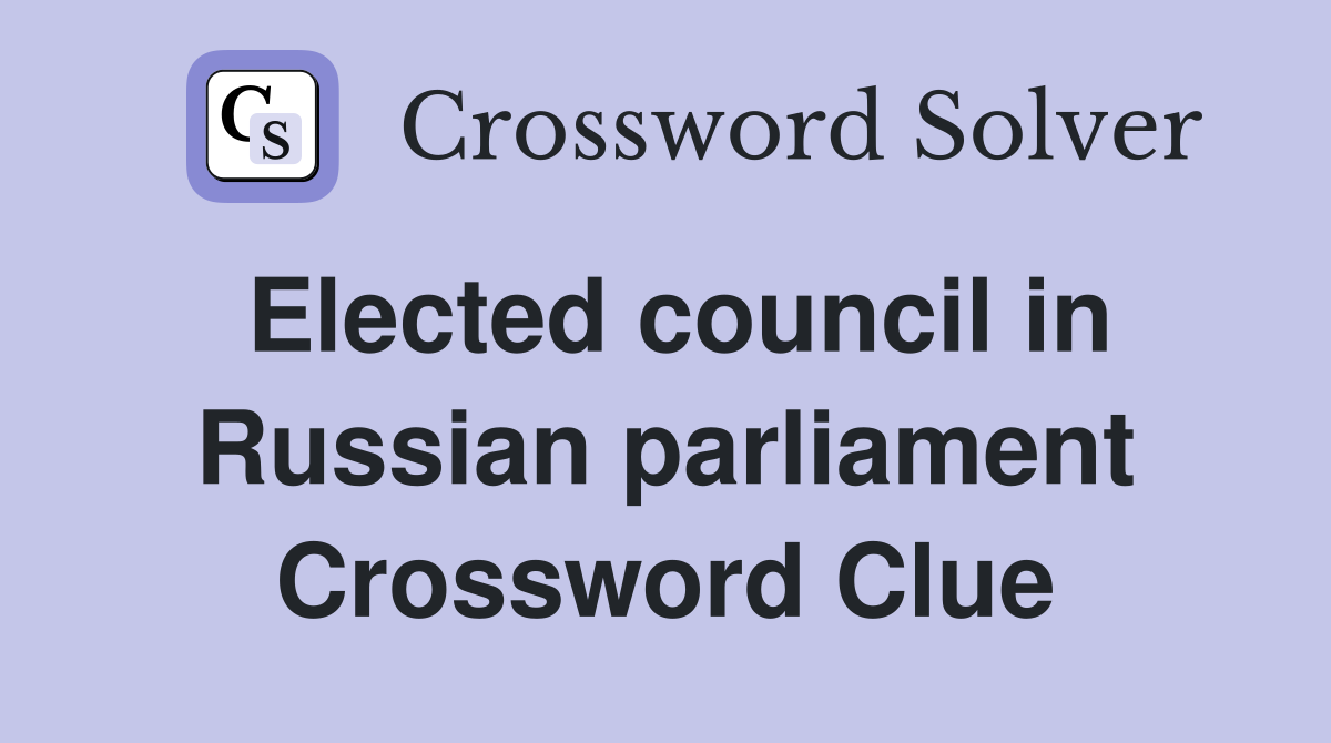 Elected council in Russian parliament Crossword Clue