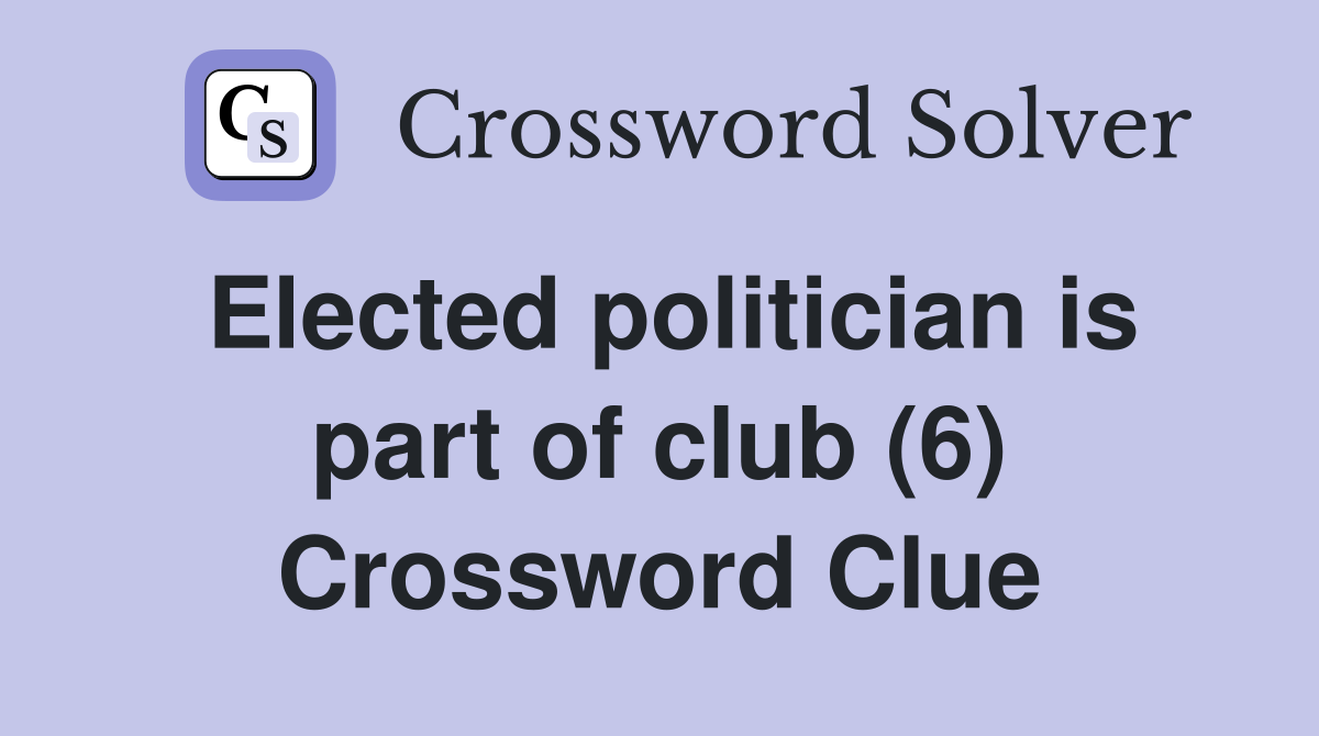 Elected politician is part of club (6) Crossword Clue