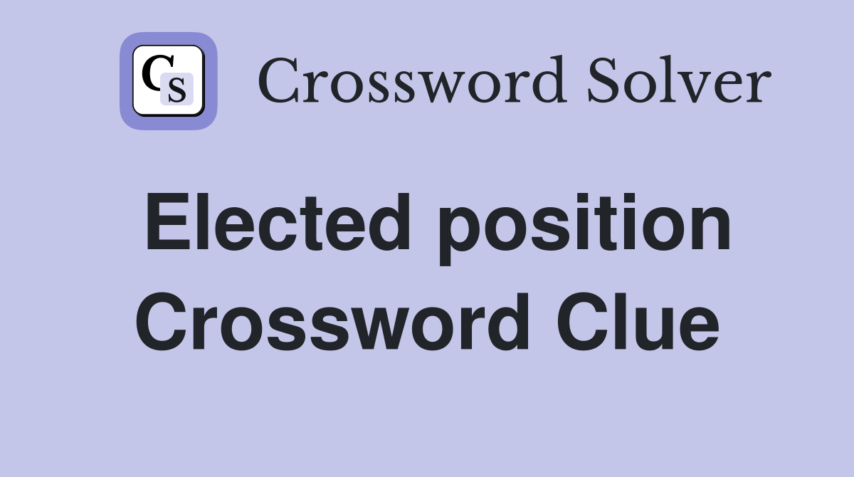 Elected position Crossword Clue