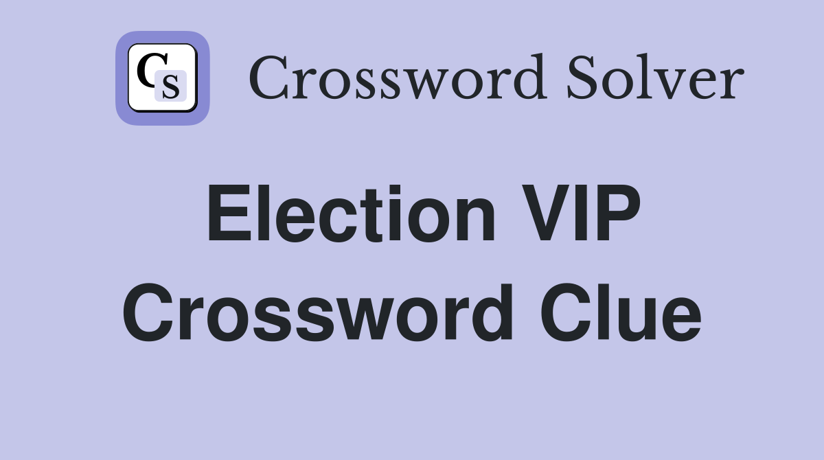 Election VIP Crossword Clue