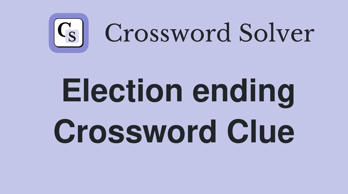 Election ending Crossword Clue