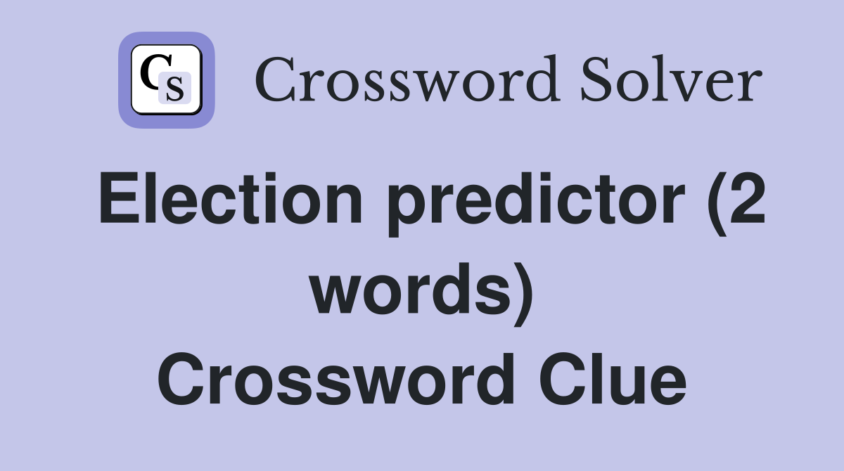Election predictor (2 words) Crossword Clue