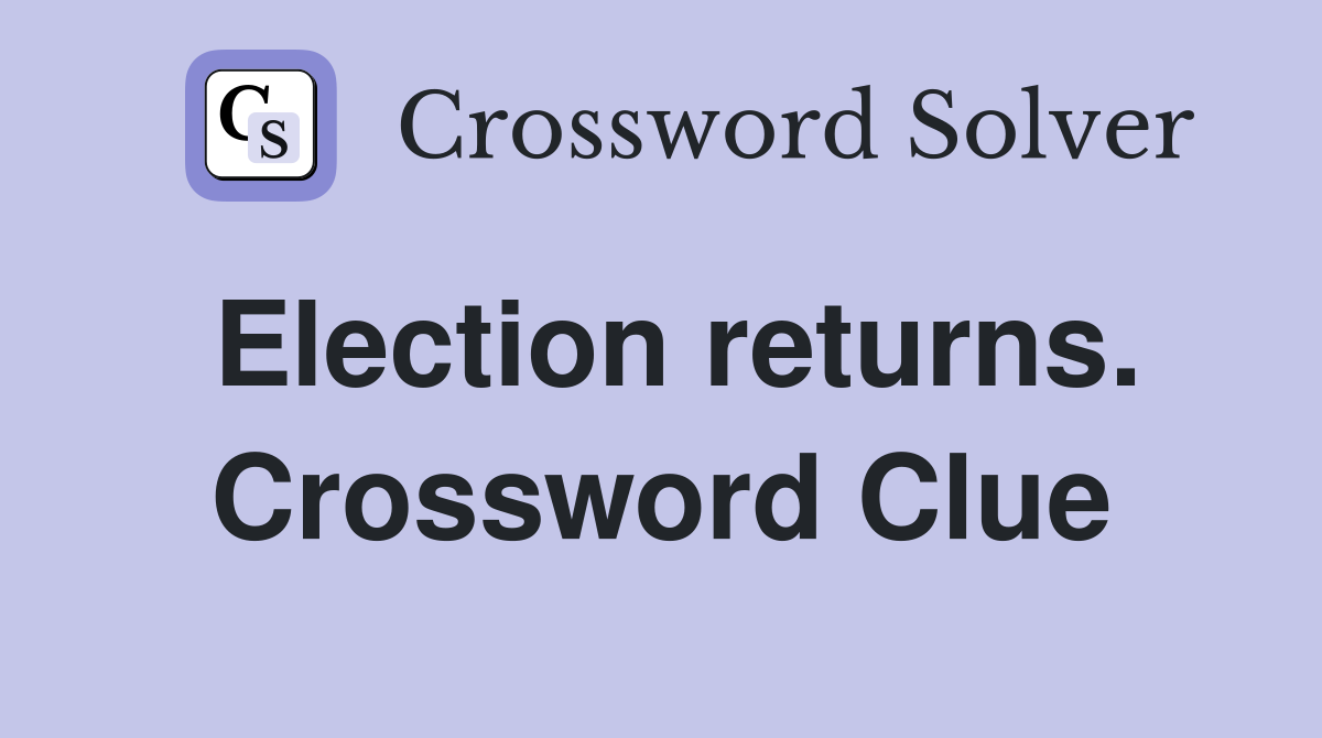 Election returns. Crossword Clue