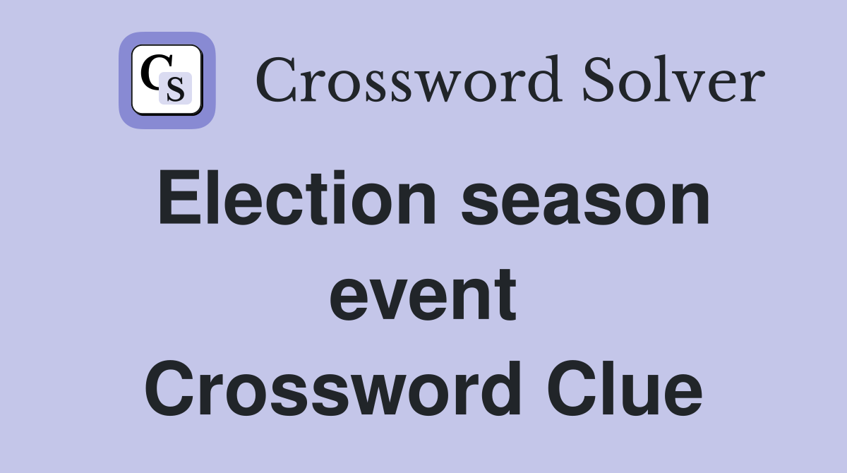 Election season event Crossword Clue