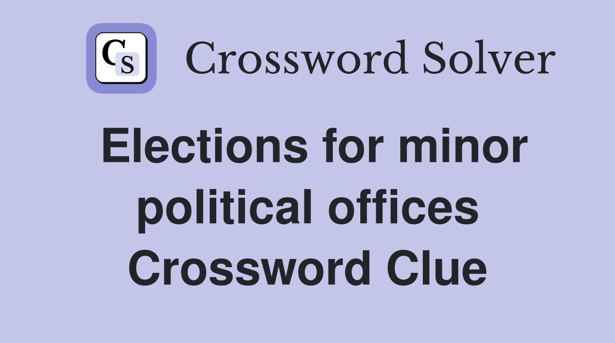 Elections for minor political offices Crossword Clue